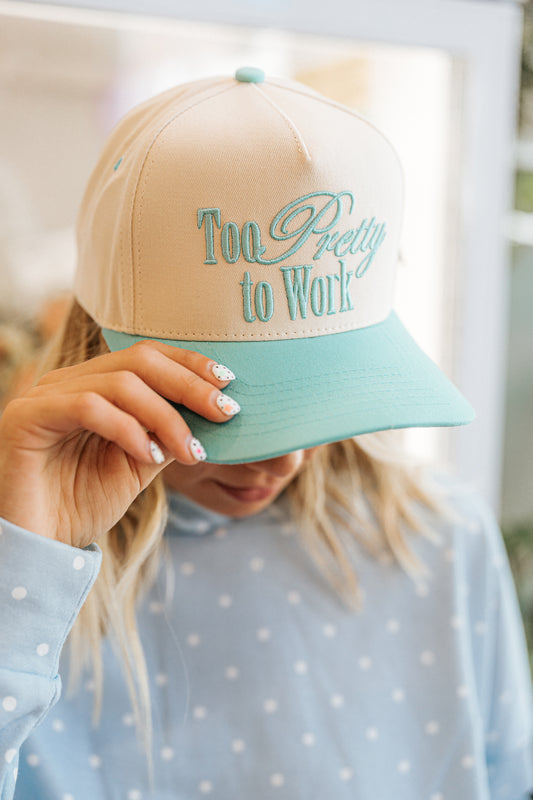 Too Pretty To Work Trucker Hat